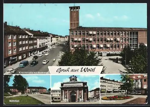 AK Wesel / Rhein, Bahnhof, Berliner Tor, Hohestrasse und Kreuzstarsse mit Rathaus