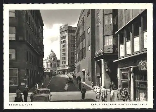 AK Essen a. d. Ruhr, Kapuzinergasse mit Deutschlandhaus