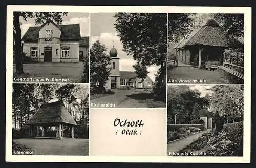 AK Ocholt / Oldb., Geschäftshaus Fr. Stumper, Ehrenmal, Kirche und alte Wassermühle