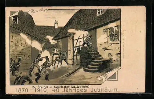 AK Der Überfall im Schirlenhof 1870, 40 jähriges Jubiläum 1910