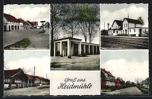 AK Heidmühle / Oldenburg, Bahnhof, Ehrenhain, Schule, Oldenburger Strasse