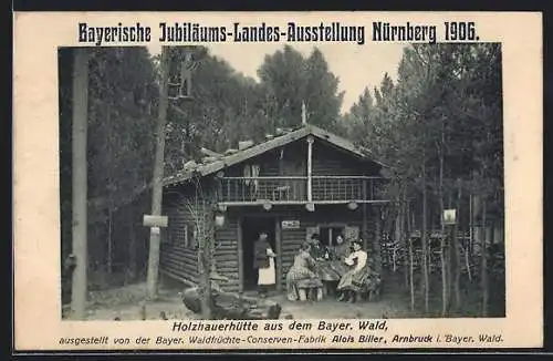 AK Nürnberg, Bayerische Jubiläums-Landes-Ausstellung 1906, Holzhauerhütte aus dem Bayer. Wald