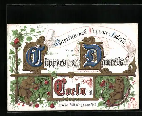 Vertreterkarte Coeln a. R., Cüppers & Daniels, Spiritus und Liqueur Fabrik, grosse Witschgasse 7
