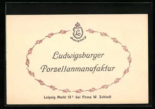 Vertreterkarte Leipzig, Ludwigsburger Porzellanmanufaktur, Markt 13, bei Firma W. Schiedt