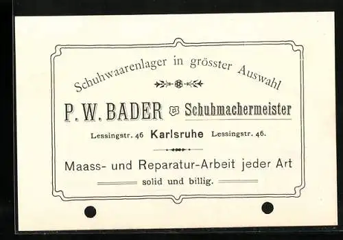 Vertreterkarte Karlsruhe, P. W. Bader, Schumachermeister, Lessingstrasse 46, Maas- und Reparatur-Arbeit jeder Art