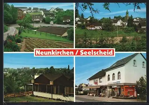 AK Neunkirchen /Seelscheid, Geschäft, Teilansichten vom Ort