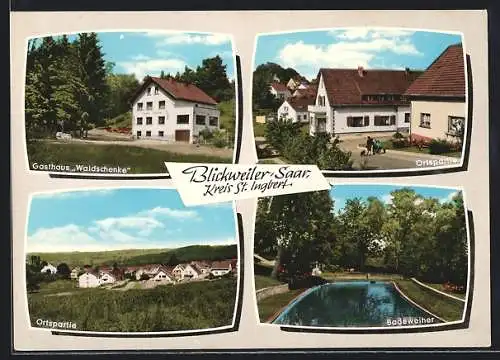 AK Blickweiler /Saar, Gasthaus Waldschenke, Badeweiher, Ortspartie