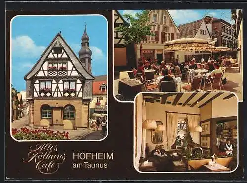 AK Hofheim am Taunus, Altes Rathaus Café, Hauptstrasse 40