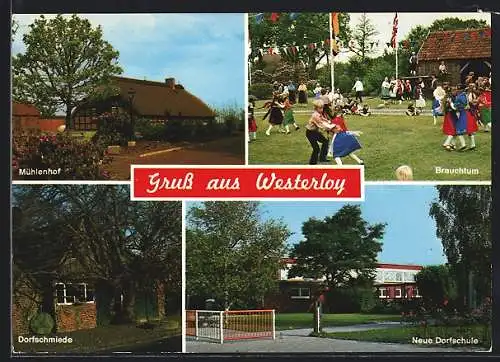 AK Westerloy /Westerstede, Mühlenhof, Volksfest in Trachten, Dorfschmiede, Neue Dorfschule