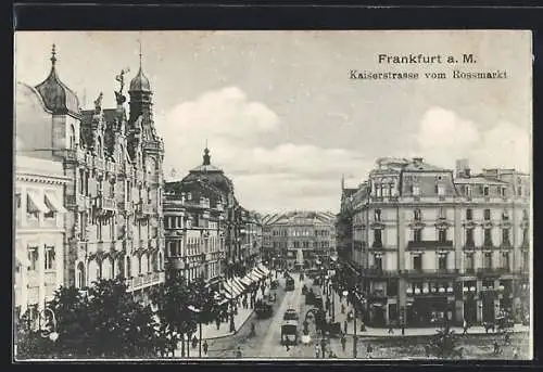 AK Frankfurt a. M., Kaiserstrasse mit Strassenbahn vom Rossmarkt