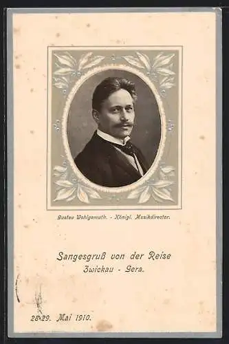 Präge-AK Gera, Reise Zwickau-Gera 1910, Gustav Wohlgemuth, Königlicher Musikdirektor