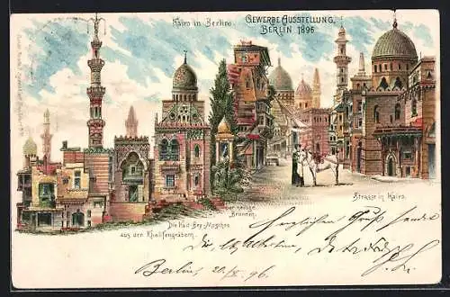 Lithographie Berlin, Gewerbe-Ausstellung in Berlin 1896, Strasse in Kairo, Kairo i.Berlin, 5 Ansichten