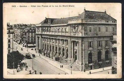 AK Genéve, hôtel des Postes et la rue du Mont-Blanc, Strassenbahn