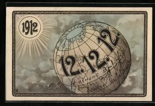 AK Weltkugel mit Datum 12.12.12, Sonne mit Jahreszahl 1912