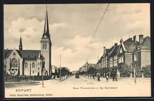 AK Erfurt, Neue Thomaskirche u. Kgl. Gymnasium, Strassenpartie mit Strassenbahn
