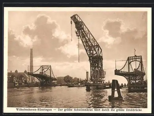AK Wilhelmshaven, Der Riesenschwimmkran durchfährt die Kaiser Wilhelm-Brücke