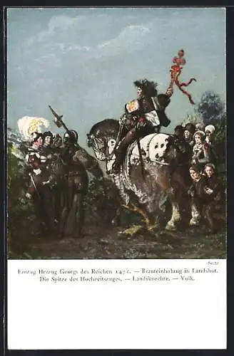 AK Landshut, Einzug Herzog Georgs des Reichen 1475 - Brauteinholung, die Spitze des Hochzeitzuges