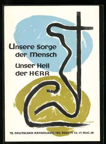 Künstler-AK Berlin, Deutscher Katholikentag 1958, Unsere Sorge der Mensch...
