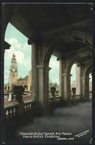 AK London, Franco-British Exhibition 1908, Colonnade, British Applied Arts Palace