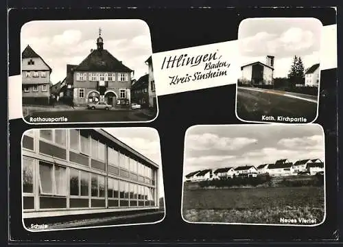 AK Ittlingen /Sinsheim, Rathauspartie, Kath. Kirche, Schule und Neues Viertel