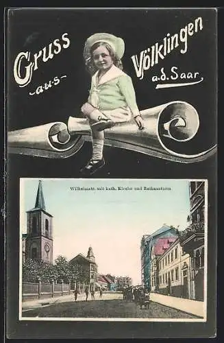 AK Völklingen a. d. Saar, Wilhelmstrasse mit kath. Kirche und Rathausturm, Mädchen auf einer Papierrolle