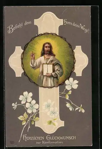 Präge-AK Glückwunsch zur Konfirmation, Jesus Christus mit der Bibel vor einem Kreuz