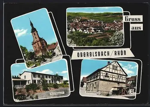 AK Oberelsbach /Rhön, Pfarrkirche, Haus Rübezahl und Wassermühlrad
