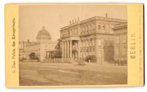 Fotografie J. F. Stiehm, Berlin, Ansicht Berlin, das Palais des Kronprinzen, Unter den Linden