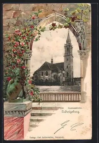 Passepartout-Lithographie Ludwigsburg / W., Garnisonkirche, Burgtor mit Blumen