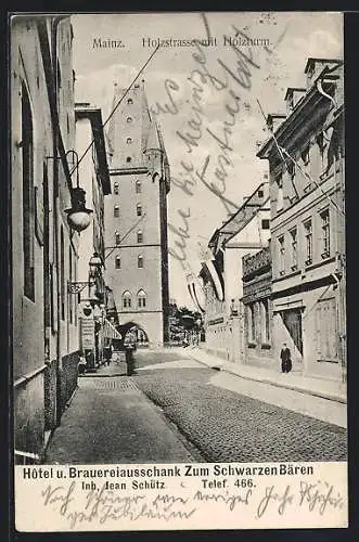 AK Mainz, Hôtel u. Brauereiausschank Zum Schwarzen Bären, Inh. Jean Schütz, Holzstrasse mit Holzturm