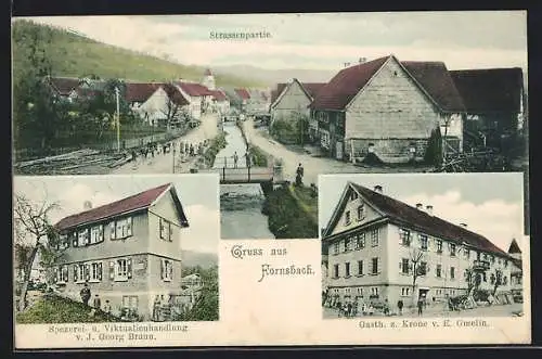 AK Fornsbach, Gasthof z. Krone v. E. Gmelin, Spezerei- & Viktualienhandlung v. J. Georg Braun, Strassenpartie