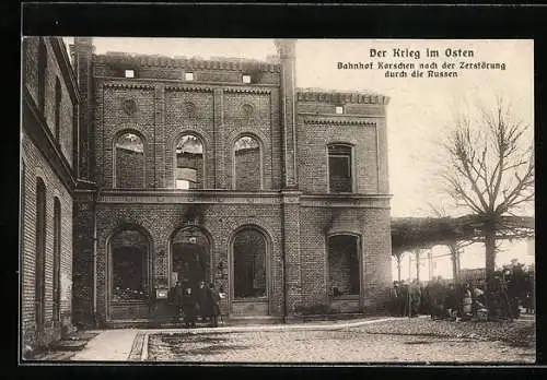 AK Korschen, Bahnhof nach der Zerstörung durch die Russen