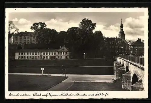 AK Saarbrücken, Kaiser-Wilhelm-Brücke und Schloss