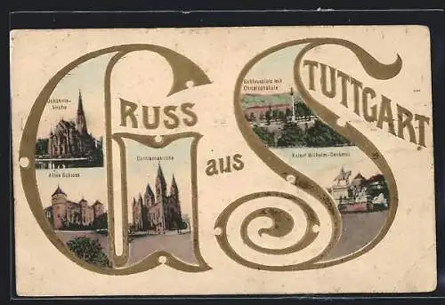 Präge-AK Stuttgart, Schriftzug Gruss aus Stuttgart mit Johanniskirche, Garnisonskirche und Kaiser Wilhelm-Denkmal