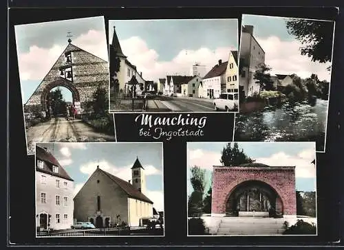 AK Manching bei Ingolstadt, Kirche, Denkmal, Strassenpartie