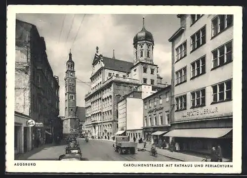 AK Augsburg, Carolinenstrasse mit Geschäften, Rathaus und Perlachturm