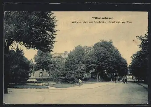 AK Wilhelmshaven, Wilhelmplatz mit Adalbert-Denkmal und Werfttor