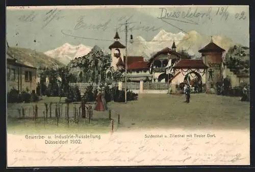 AK Düsseldorf, Gewerbe- u. Idustrie-Ausstellung 1902, Suldenthal u. Zillerthal mit Tiroler Dorf