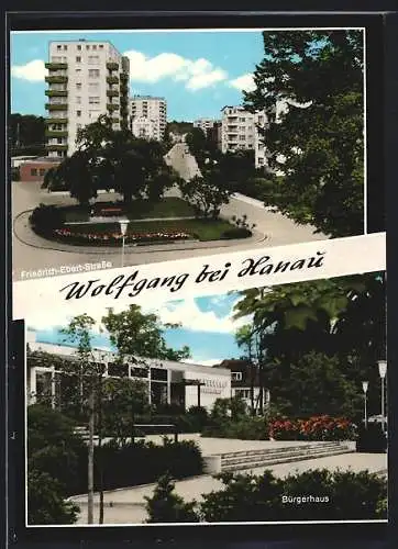 AK Wolfgang / Hanau, Friedrich-Ebert-Strasse, Bürgerhaus