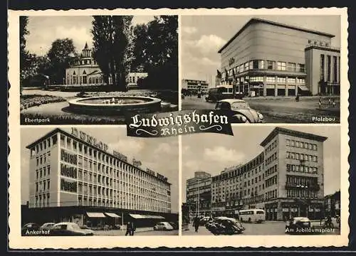 AK Ludwigshafen / Rhein, Ebertpark, Pfalzbau, Ankerhof