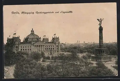 AK Berlin, Reichstagsbäude und Siegessäule am Königsplatz