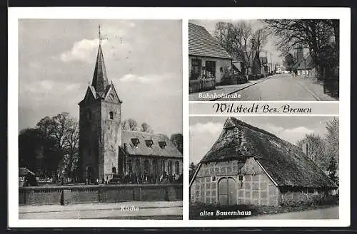 AK Wilstedt /Bremen, Bahnhofsrasse, Altes Bauernhaus, Kirche