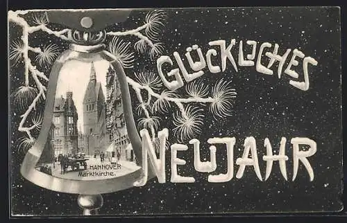 AK Hannover, Marktkirche, Neujahrsgruss, Glocke