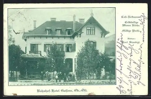 AK Goisern /Ob.-Öst., Bahnhof-Hotel, Bes. Karl Staudigl