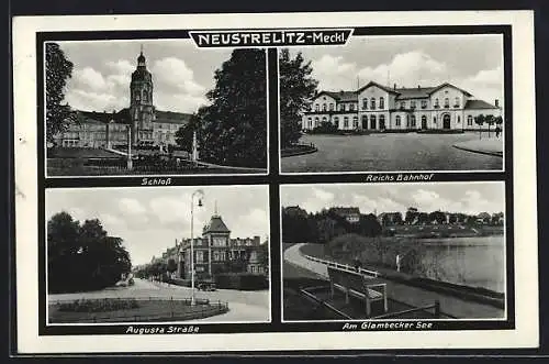AK Neustrelitz /Meckl., Schloss, Reichsbahnhof, Augusta-Strasse und Glambecker See