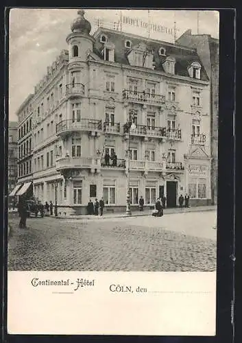 AK Cöln, Strasseneck am Continental-Hotel