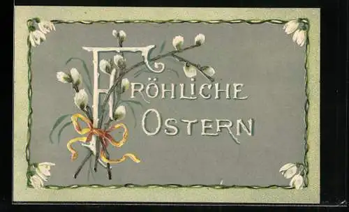 Präge-AK Fröhliche Ostern, Weidenkätzchen gebunden mit gelber Schleife