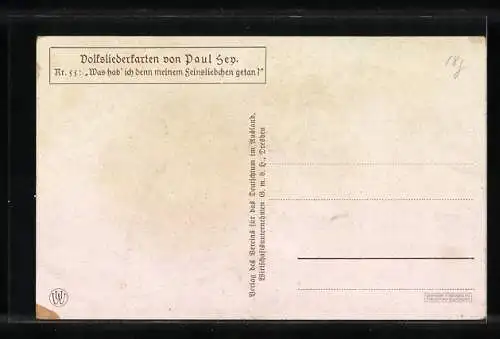 Künstler-AK P. Hey, Volksliederkarte Nr.: 55, Was hab' ich denn meinem Feinsliebchen getan, sie geht ja vorüber...