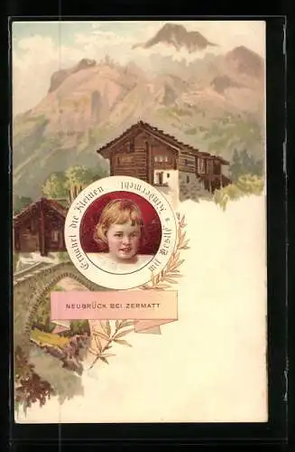 Lithographie Neubrück b. Zermatt, Berghütte vor Gebirgspanorama, Reklame für Nestlé Kindermehl