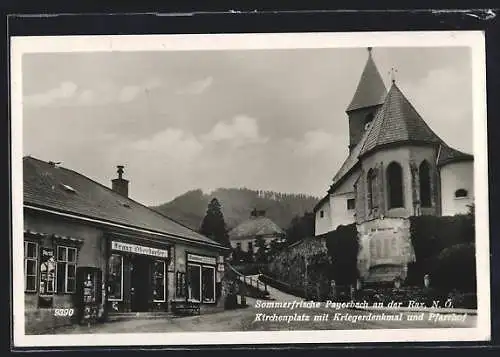 AK Payerbach an der Rax, Kirchenplatz mit Geschäft von Franz Oberdorfer, Kriegerdenkmal und Pfarrhof